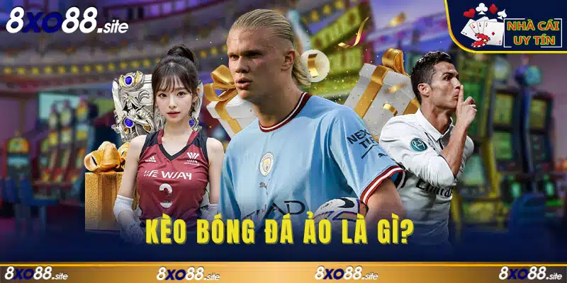 Bóng đá ảo là gì ? tim hiểu cùng nhà cái xo88