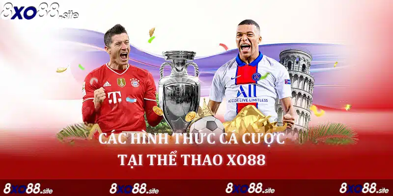 các hình thức cá cược thể thao tại xo88