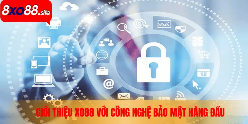 giới thiệu xo88 với công nghệ bảo mật hàng đầu