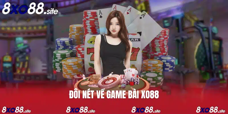 đôi nét về game bài nhà cái xo88