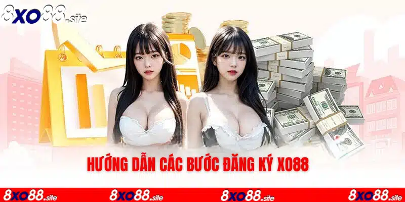 6 bước đăng ký tài khoản xo88