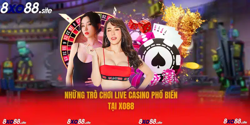 những trò chơi phổ biến có trong live casino xo88