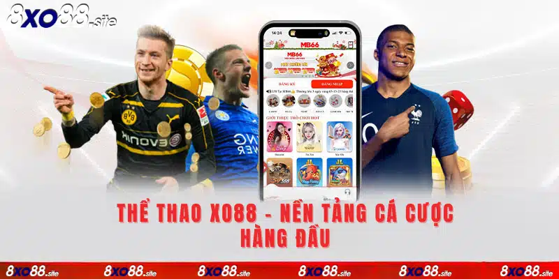 thể thao xo88 nền tảng cá cược hàng đầu