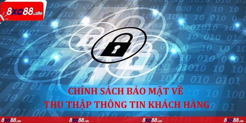 Thông tin cá nhân của khách hàng được XO88 thu thập như thế nào?