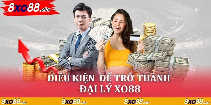 Điều kiện để trở thành đại lý XO88