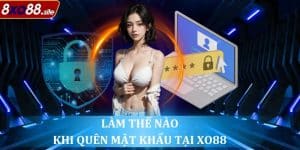 làm thế nào khi quên mật khẩu xo88