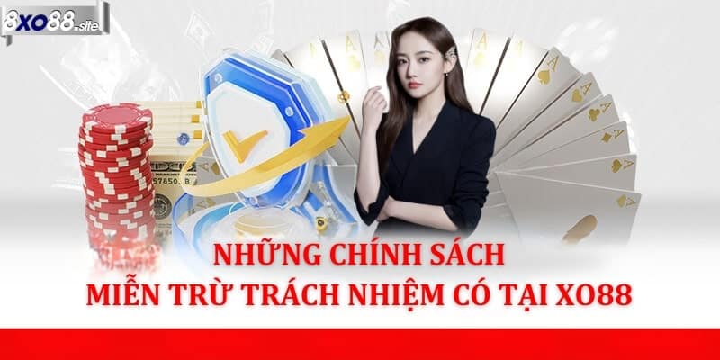 Những chính sách miễn trừ trách nhiệm XO88