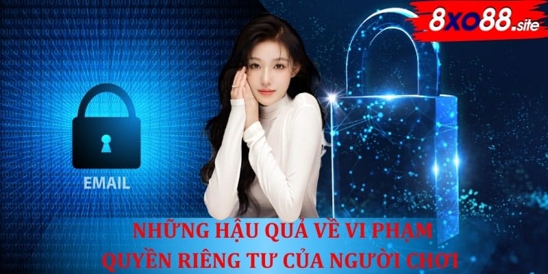 Hậu quả của việc vi phạm quyền riêng tư của người chơi 