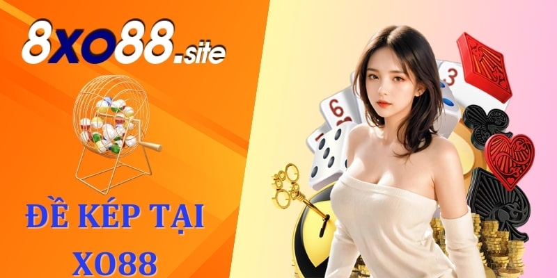 Đề kép tại nhà cái XO88